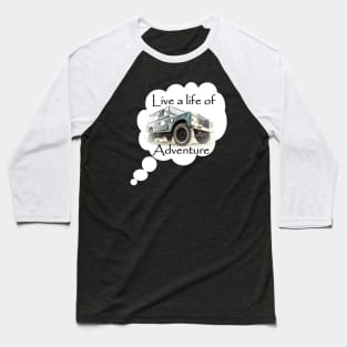 Live a Life of Adventure - Land Rover Series Baseball T-Shirt